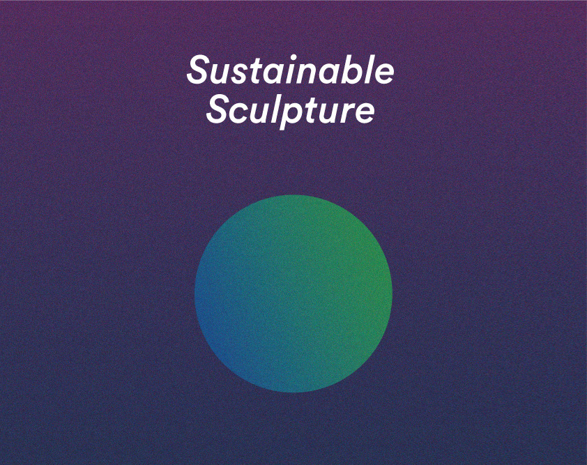 Group show “Sustainable Sculpture”